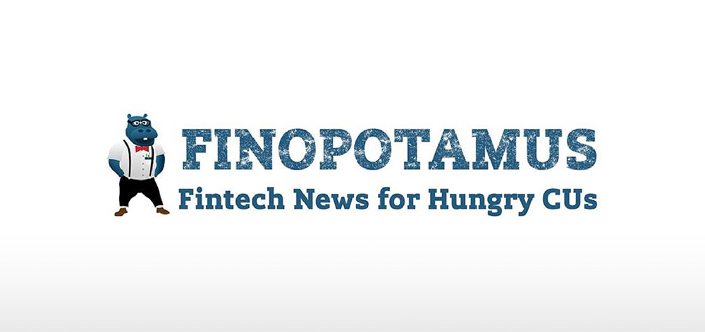 FINOPOTAMUS Fintech News for Hungry CUs