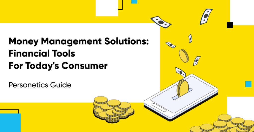 Money Management Solutions: Financial Tools for Today's Banking Consumer